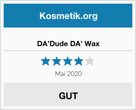  DA’Dude DA’ Wax Test